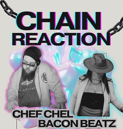 Image: Chain Reaction: Chef Chel & Bacon Beatz