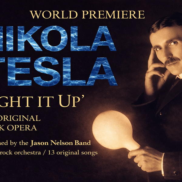 Image: Nikola Tesla '"Light It Up" An Original Rock Opera
